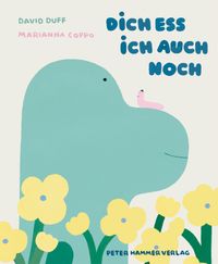 Dich ess ich auch noch. Ab 4 Jahre